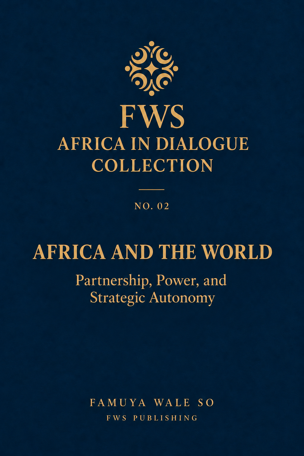 Africa and the World: Partnership, Power, and Strategic Autonomy
