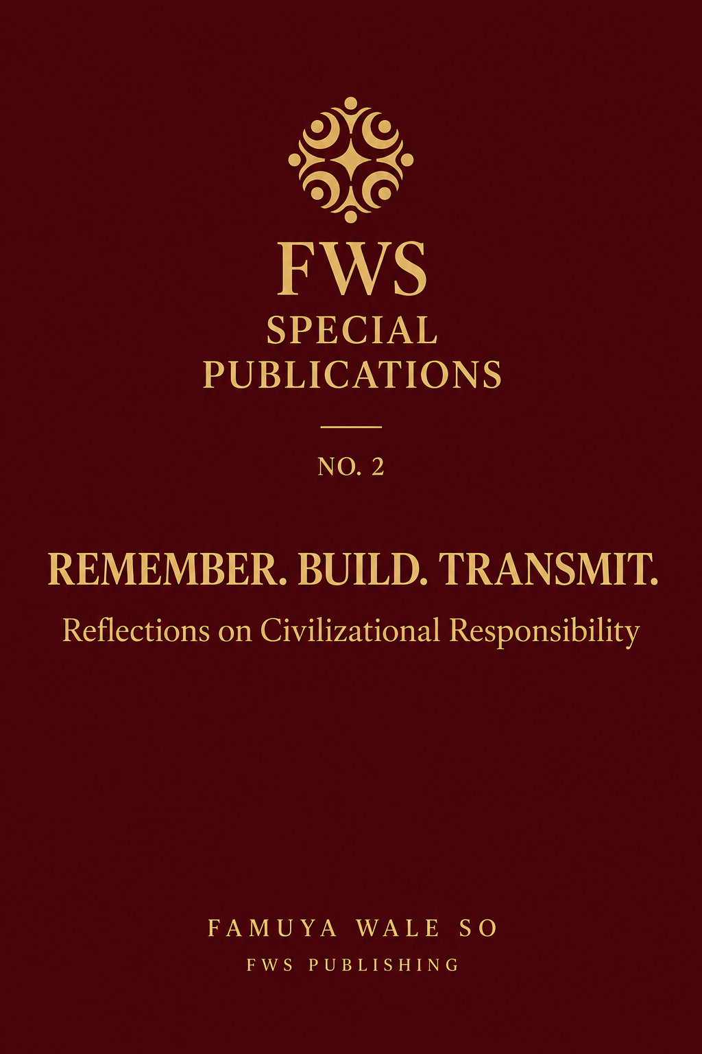 Remember. Build. Transmit. Reflections on Civilizational Responsibility
