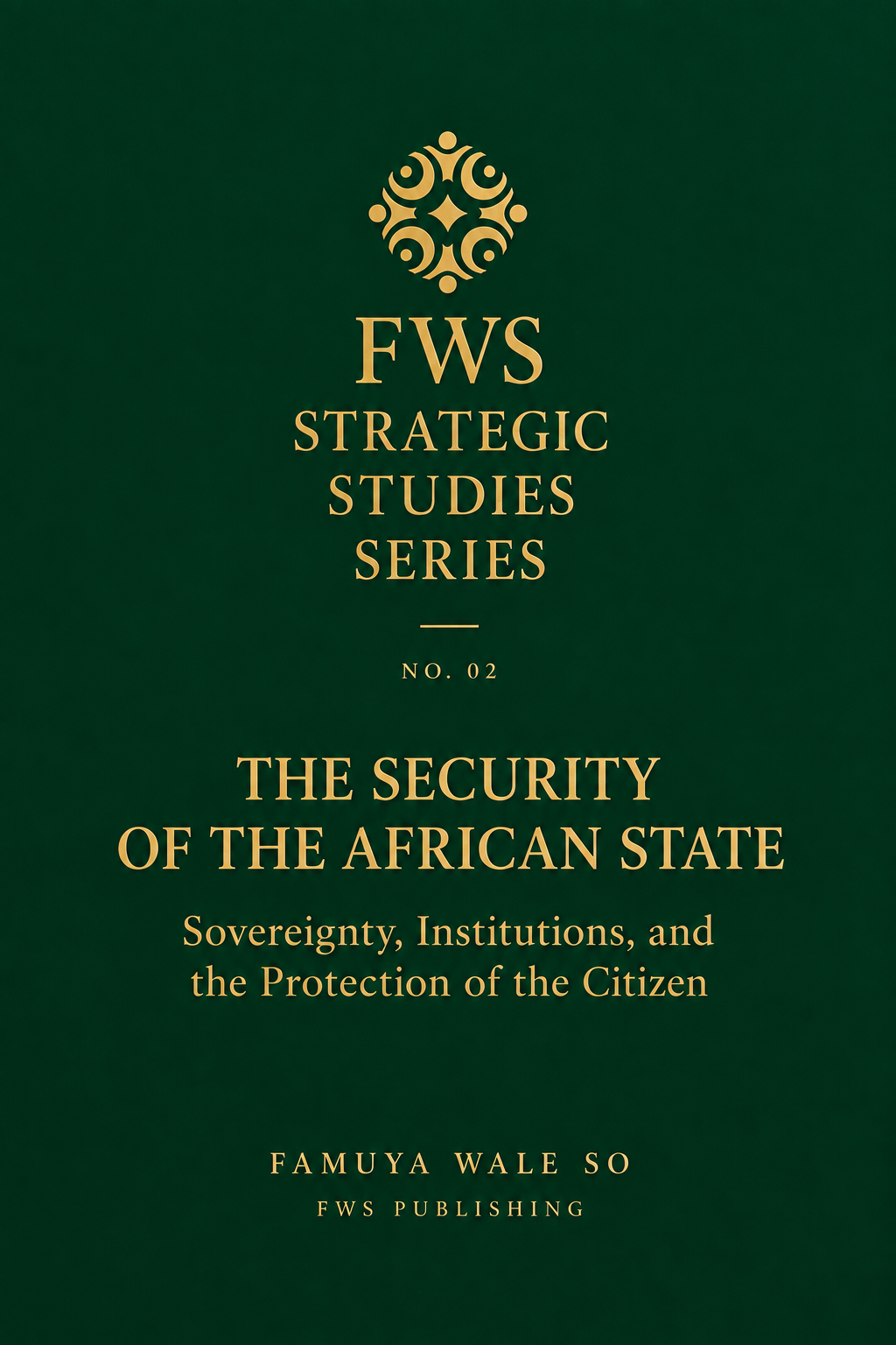 The Security of the African State: Sovereignty, Institutions, and the Protection of the Citizen